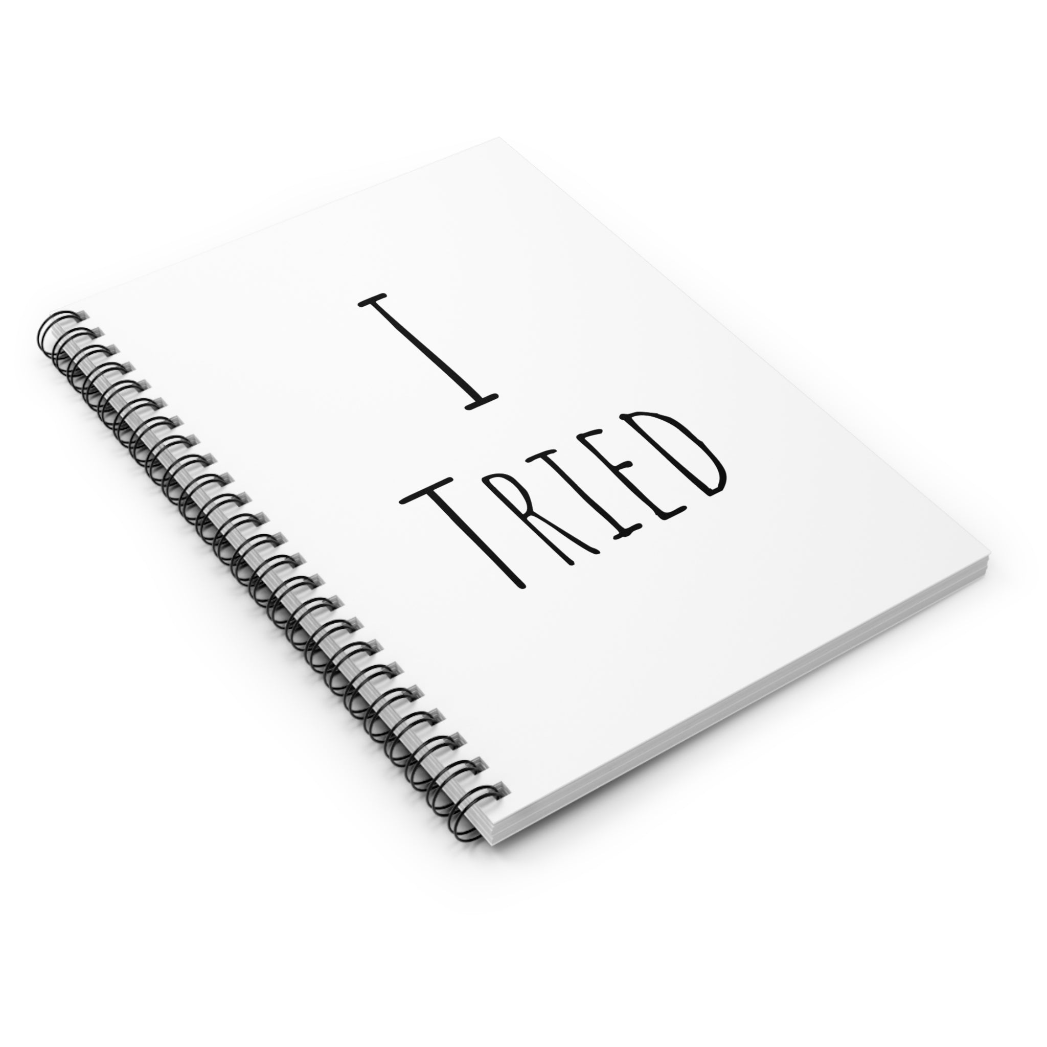 I Tried Spiral Notebook — Funny Minimalist Ruled Journal for Students & Adults