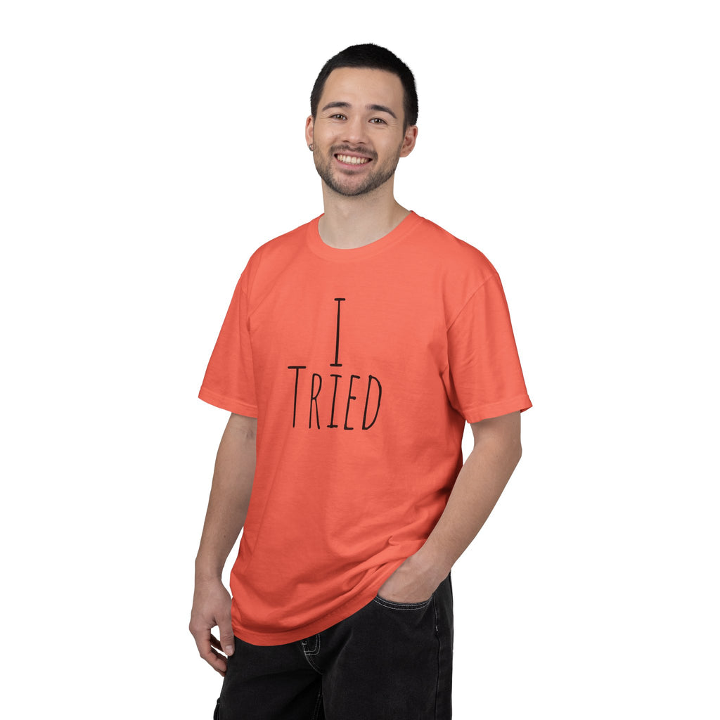 I Tried T-Shirt — Funny Minimalist Graphic Tee for Sarcastic Gifts
